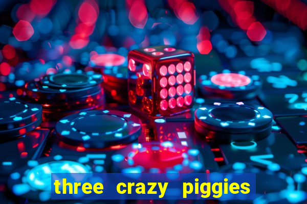 three crazy piggies onde jogar